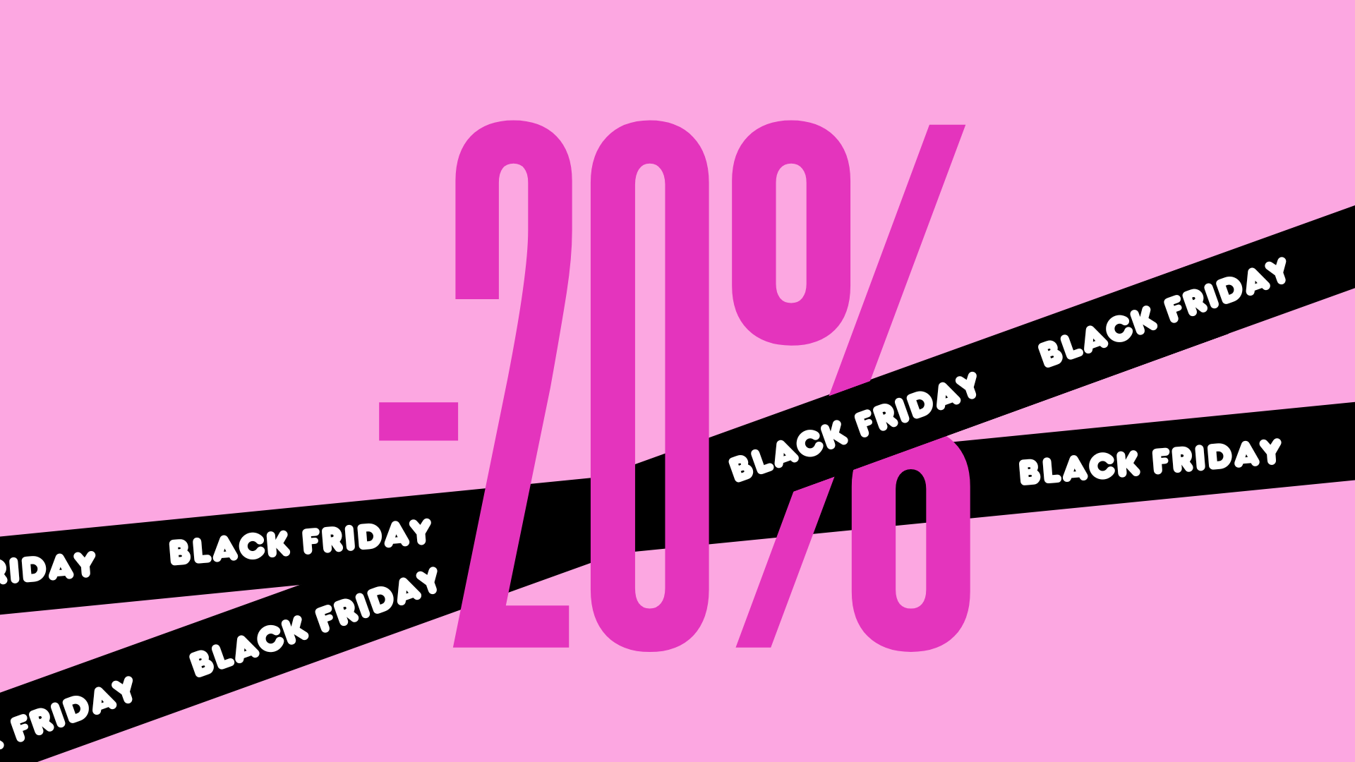 BLACK FRIDAY 20%