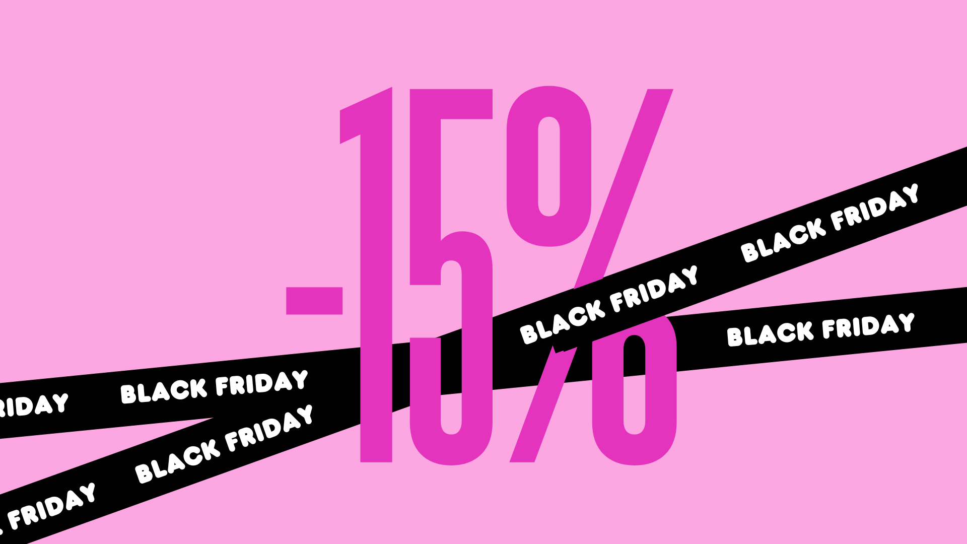BLACK FRIDAY 15%
