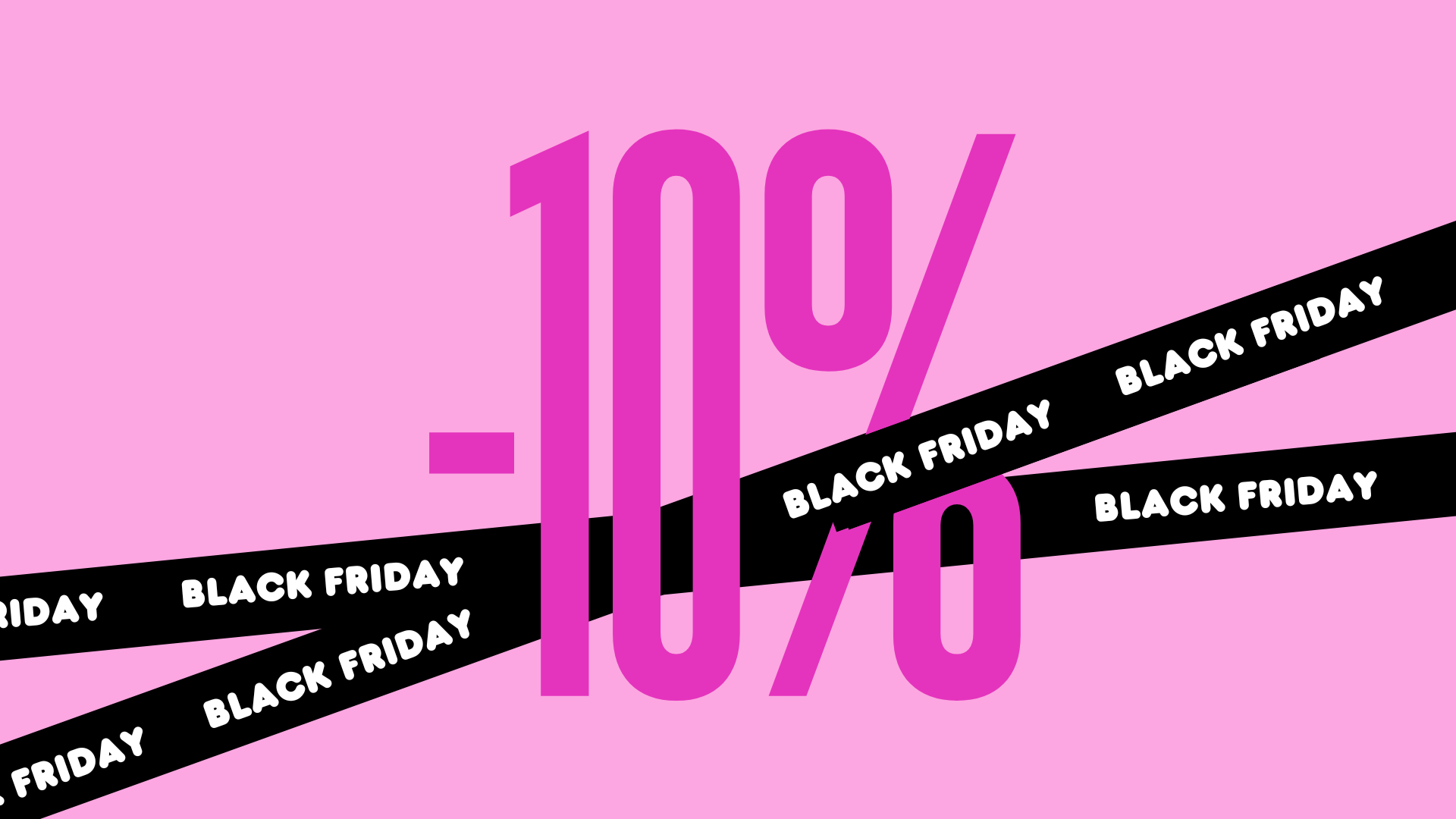 BLACK FRIDAY 10%
