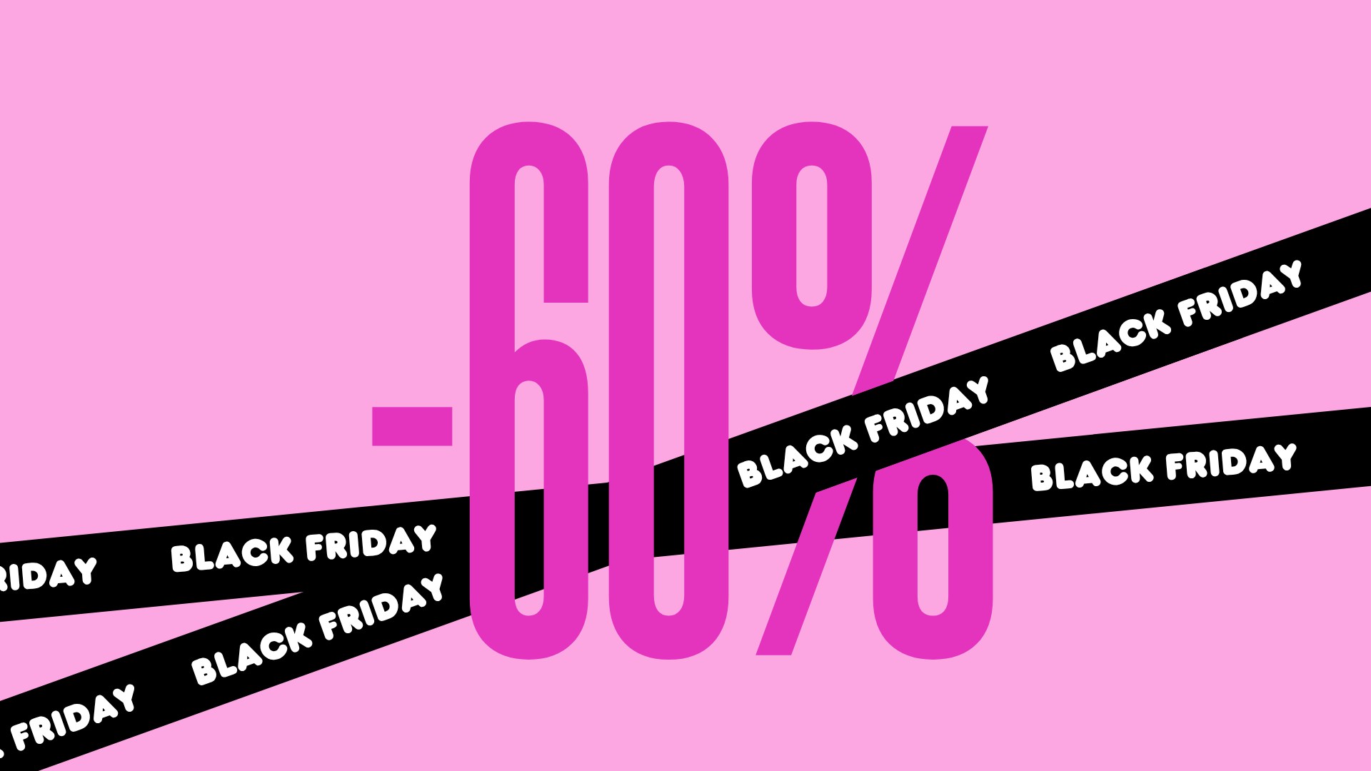 BLACK FRIDAY 60%